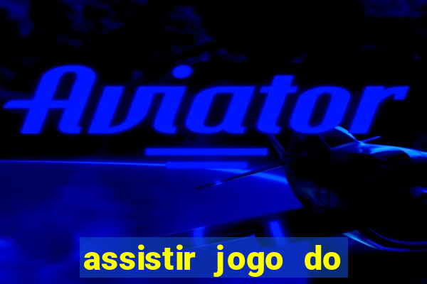 assistir jogo do flamengo multicanais